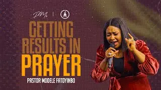 Getting Results In Prayer  | Pastor Modele Fatoyinbo | COZA Tuesday Service | 21-02-2023