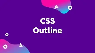 CSS Outline - 07 - CSS Tutorial for Beginners