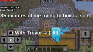 Series 4 Episode 2 : 35 Minutes of me trying to build a spire (with Trevor) 