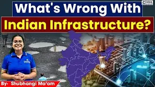 What is Wrong with Indian Infrastructure? | How to fix Indian Infrastructure Problem? | Explained |