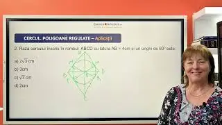 Evaluare Natională - Matematică - Cercul, Poligoane regulate - recapitulare clasele 5-7 - APLICAȚII