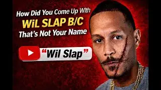 Wil Slap Asked How He Got His Name B/C That Is Not Your Name