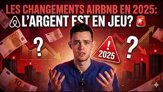 Les Changements Airbnb en 2025 pour les Investisseurs Immobiliers 🚨