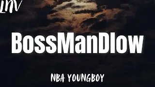 NBA YoungBoy - BossManDlow (Lyrics)
