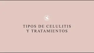 TIPOS DE CELULITIS Y TRATAMIENTO