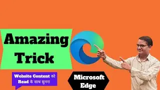 Microsoft Edge Browser Tips and Tricks for Windows 11,10 | Listening to Website Content with Read