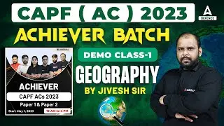 CAPF AC 2023 | ACHIEVER BATCH | DEMO CLASS-1 GEOGRAPHY BY JIVESH SIR