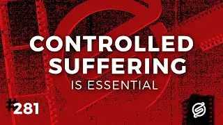 Controlled Suffering is Essential