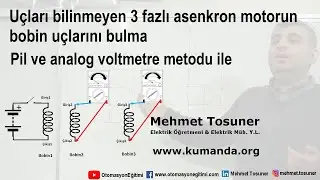 Uçları bilinmeyen 3 fazlı asenkron motorun bobin uçlarını bulma. Pil +analog  voltmetre metodu ile