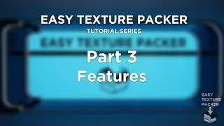 Easy Texture Packer - Part 3 - Features