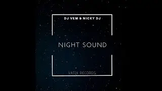 DJ VEM & NICKY DJ - Night Sound