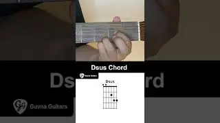 How To Play The Dsus Chord On Guitar - Guvna Guitars
