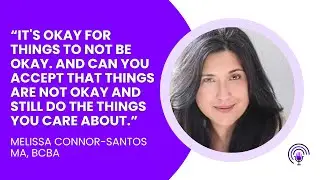 ACT for Real Life: Helping Kids Navigate Big Feelings & Social Storms with Melissa Connor-Santos