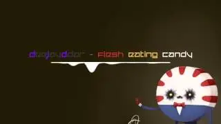 DeeJayDar - Flesh Eating Candy (Electro)