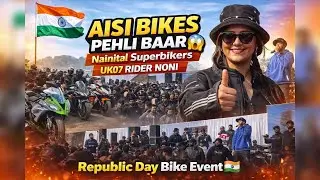 Nainital Superbikers Republic Day Event 🇮🇳 | UK07 Rider Noni | Super Bikes & Live Performance 🏍️🏍️