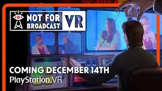 Not For Broadcast VR | PlayStation VR2 | Official Release Date Announcement Trailer
