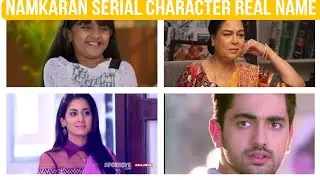 Naamkaran. guess the namkaran serial character real name by pictures. namkaran serial star cast.