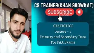 Statistics Lecture - 1: Primary and Secondary Data For #FAA_Exam