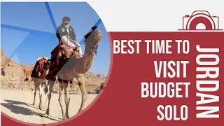 When is the best time  budget, or solo visit Jordan @exploringjordanwithjules