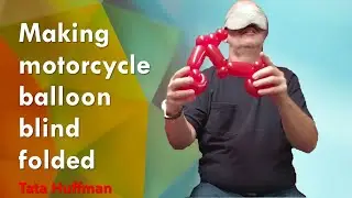 Making Motorcycle Balloon Blind Folded