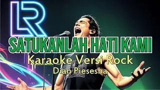 Satukanlah Hati Kami - Dian Piesesha - Karaoke Versi Rock