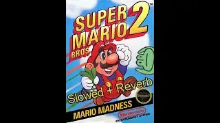 Super Mario Bros 2 - Overworld Theme Slowed+Reverb