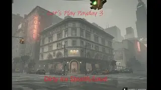 Let's Play Payday 3: Dirty Ice Stealth/Loud