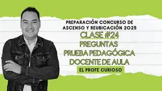 Preparaci&oacute;n Concurso de Ascenso y Reubicaci&oacute;n | Clase #24 | Preguntas Prueba Docente de Aula | LIVE