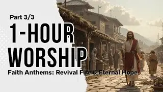 Faith Anthems: Eternal Hope | Worship for Revival & Praise🙏🏻