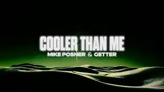 Mike Posner & Getter - Cooler Than Me (Lyric Video)