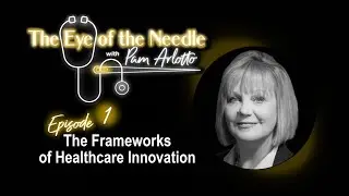 Ep 1: The Frameworks of Healthcare Innovation