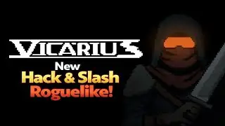 Dungeon Hack & Slash Roguelike! - Vicarius