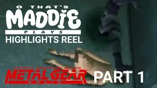 [MADDIE PLAYS] Metal Gear Solid - Highlights Reel 1/4