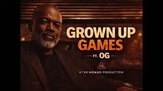 Grown Up Games (ft. OG) &mdash; Mature R&B with Heavy Pressure | A TheNomad Production