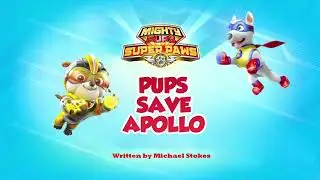 Mighty Pups Super Paws: Pups Save Apollo! (Title Card By Joshua Tsegah) (V3)