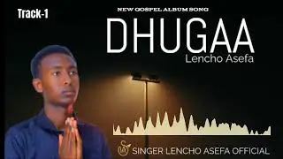 Faarffannaa haaraa bara 2018:DHUGAAN SITTI HIMA;SINGER LENCHO ASEFA