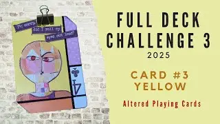 FULL DECK CHALLENGE 3 | Card #3: Yellow | #fulldeckchallenge3 | Atlered Playing Cards | #fdc3