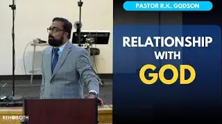 | PASTOR R.K. GODSON | RELATIONSHIP WITH JESUS |