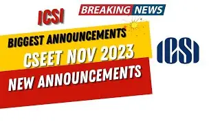 Breaking News | ICSI Biggest Announcements CSEET November 2023 Exams