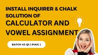 How to install Inquirer & Chalk packages | Solution of Calculator and Vowel Assignment with code