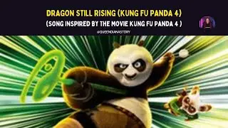 Dragon Still Rising Song (Inspired By The Movie Kung Fu Panda 4)