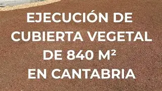 Ejecuci&oacute;n de cubierta vegetal de 840 m&sup2; en Cantabria