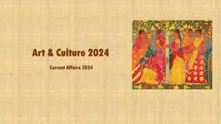 Art & culture 2024 Current Affairs #currentaffairs