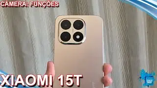 XIAOMI 15T - C&Acirc;MERA: FUN&Ccedil;&Otilde;ES