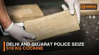 Delhi and Gujarat police seize 518 kg of cocaine worth ₹5,000 crore in operation | DD India