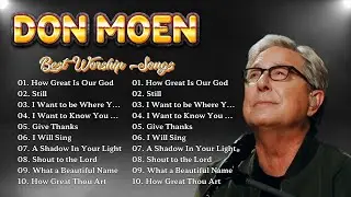 Top 100 Easter Worship Songs 2025 🙏 Top Easter Songs to Celebrate He is Risen! Don Moen Worship