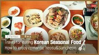 Travel for eating Seasonable Food in Korea🦀 I A Perfect Day-Yeosu/Suncheon