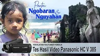 SUASANA LEBARAN PANTAI NGOBARAN & NGUYAHAN // HASIL VIDEO PANASONIC HC V385