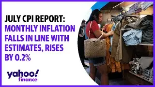 July CPI report: Monthly inflation falls in line with estimates, rises by 0.2%