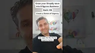 Shopify store owners get to 8-figure business - Tip number 36 : Create a Sense of Urgency